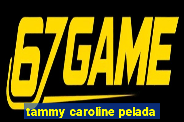 tammy caroline pelada